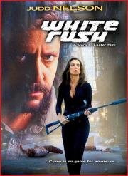 Белая лихорадка (White Rush) 2003