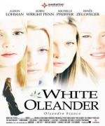 Белый Олеандр (White Oleander) 2003