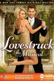Безумно влюбленный: Мюзикл (Lovestruck: The Musical) 2013