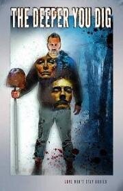 Чем глубже копаешь (The Deeper You Dig) 2019