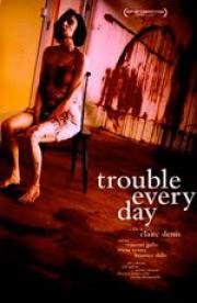 Что ни день, то неприятности (Trouble Every Day) 2001