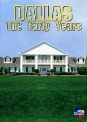 Даллас: Ранние годы (Dallas: The Early Years)