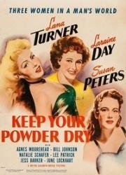 Держи порох сухим! (Keep Your Powder Dry) 1945