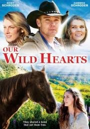 Дикие сердца (Our Wild Hearts) 2013