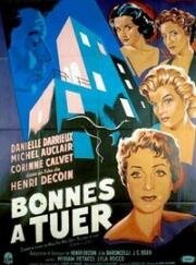 Достойны быть убитыми (Bonnes à tuer) 1954