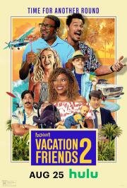 Друзья по отпуску 2 (Vacation Friends 2) 2023