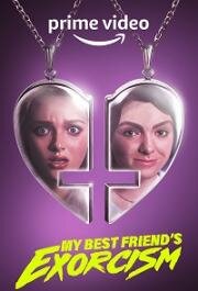 Экзорцизм моей лучшей подруги (My Best Friend's Exorcism) (2022)
