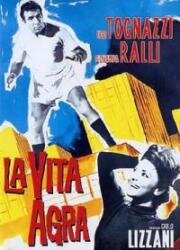 Горькая жизнь (La vita agra) (1964)