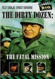 Грязная дюжина: Фатальное задание (The Dirty Dozen: The Fatal Mission) (1988)