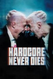 Хардкор бессмертен (Hardcore Never Dies) 2023