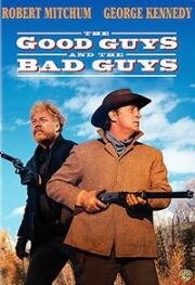 Хорошие, плохие ребята (The Good Guys and the Bad Guys) 1969