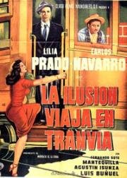 Иллюзия разъезжает в трамвае (La ilusion viaja en tranvia) 1954