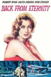 Из вечности (Back from Eternity) 1956