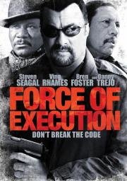 Карательный отряд (Force of Execution) 2014