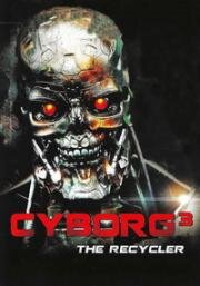 Киборг 3: Переработчик (Cyborg 3: The Recycler) (1994)