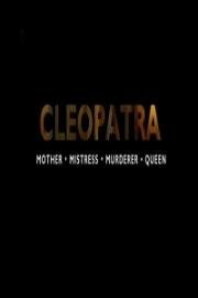 Клеопатра: мать, любовница, убийца, царица (Cleopatra: Mother, Mistress, Murderer, Queen) (2016)
