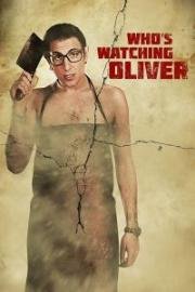 Кто наблюдает за Оливером (Who's Watching Oliver) 2017