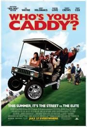 Кто твой Кэдди? (Who's Your Caddy?) 2007