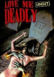 Люби меня насмерть (Тайны комнаты смерти) (Love Me Deadly (Secrets Of The Death Room)) 1972