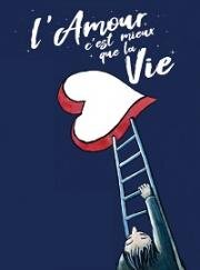 Любовь лучше жизни (L'amour c'est mieux que la vie) 2021