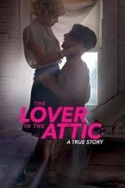 Любовник на чердаке (Lover in the Attic) 2018