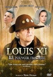 Людовик XI: Разбитая власть (Louis XI, le pouvoir fracass) 2011