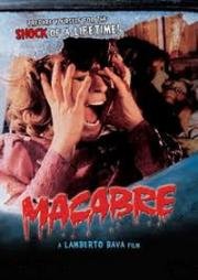 Макабро (Мракобесие) (Macabro (Macabre)) 1980