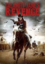 Месть Бедовой Джейн (Calamity Jane's Revenge) 2015