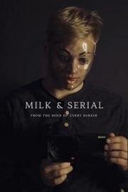 Милк и сериал (Milk & Serial) (2024)