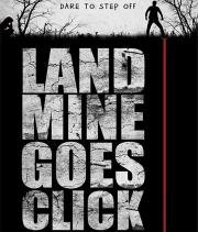 Мина начинает тикать (Landmine Goes Click) 2015