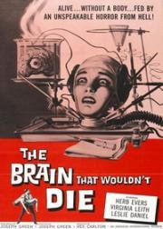 Мозг, который не мог умереть (The Brain That Wouldn't Die) 1962
