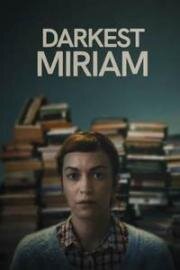 Мрачная Мириам (Darkest Miriam) 2024