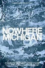 Нигде, Мичиган (Nowhere, Michigan) 2017