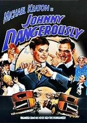 Опасный Джонни (Johnny Dangerously) 1984