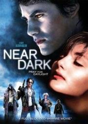 Почти стемнело (Сумрак, С приходом Тьмы) (Near Dark) (1987)