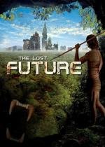 Потерянное будущее (The Lost Future) 2011