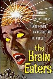 Пожиратели мозгов (The Brain Eaters) 1958