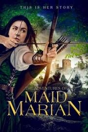 Приключения Девы Мэриан (The Adventures of Maid Marian) 2022