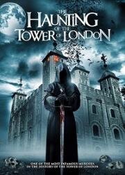 Призраки лондонского Тауэра (The Haunting of the Tower of London) 2022