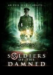 Проклятые солдаты (Soldiers of the Damned) 2015