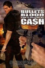 Пули, кровь и горсть монет (Bullets, Blood & a Fistful of Ca$h) 2006