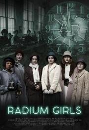Радиевые девушки (Radium Girls) 2018