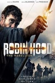 Робин Гуд: Восстание (Robin Hood The Rebellion) 2018