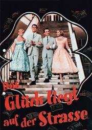 Счастье лежит на улице (Das Glück liegt auf der Straße) 1957