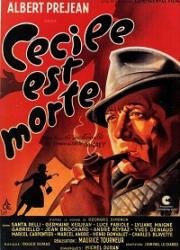 Сесиль умерла (Сесиль мертва!) (Cécile est morte!) 1944