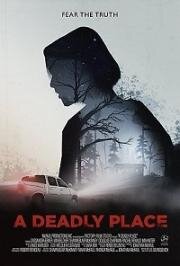 Смертельное место (A Deadly Place) 2020
