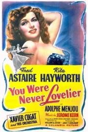 Ты никогда не была восхитительней (You Were Never Lovelier) 1942
