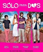 Твое бикини в моем чемодане (Solo para dos) (2013)