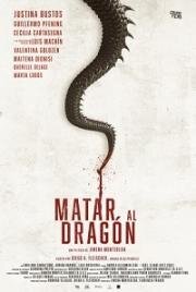 Убить дракона (Matar al dragon) (2019)