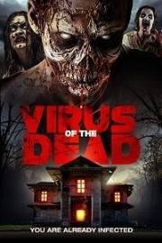 Вирус мертвецов (Virus of the Dead) 2018